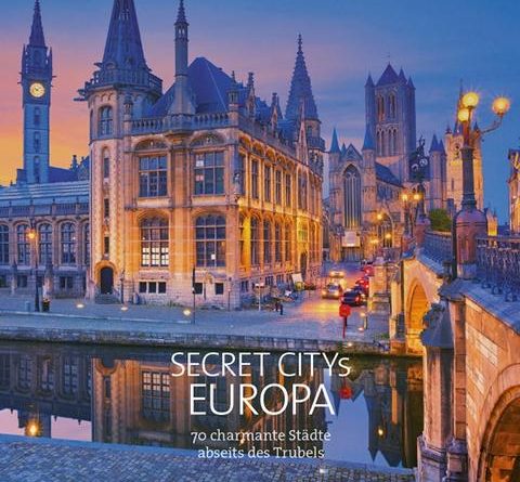 Abseits der Touristenströme Der neue Bildband »Secret Citys Europa« zeigt bezaubernde Städte Europas, die noch darauf warten entdeckt zu werden