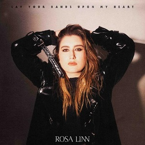 ROSA LINN   präsentiert ihre EP "LAY YOUR HANDS UPON MY HEART inkl. Smash Hit "SNAP