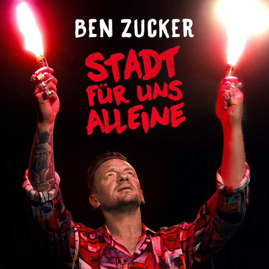 BEN ZUCKER veröffentlicht neue Single "Stadt für uns alleine"