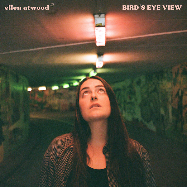 ELLEN ATWOOD veröffentlicht ihre neue Single "Bird's Eye View" + Musikvideo