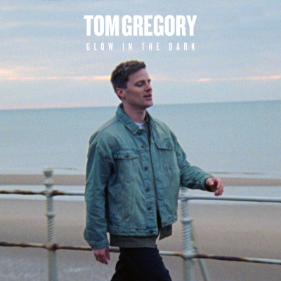 Tom Gregory - "Glow In The Dark" – die Mental-Health-Hymne des britischen Airplay-Hitmakers